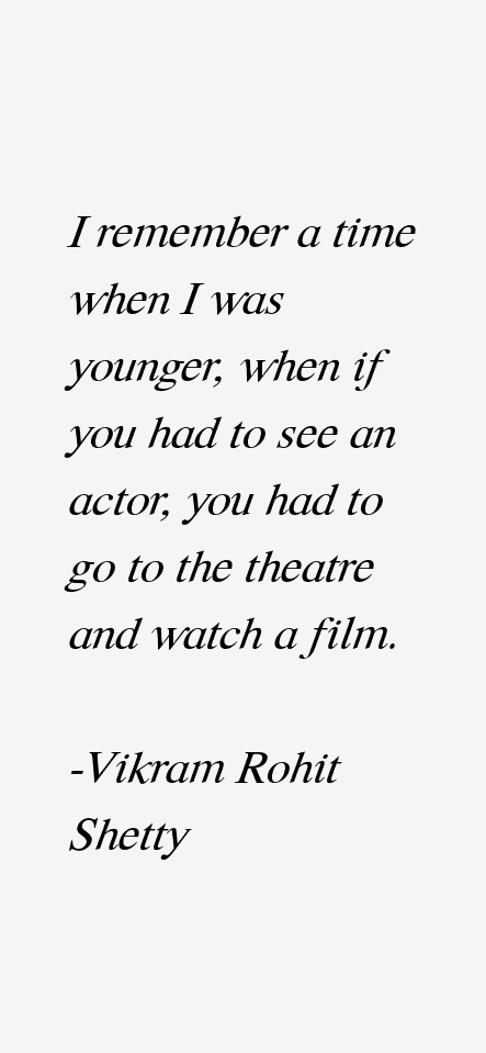 Vikram Rohit Shetty Quotes