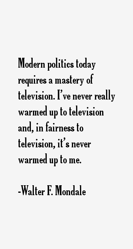 Walter F. Mondale Quotes
