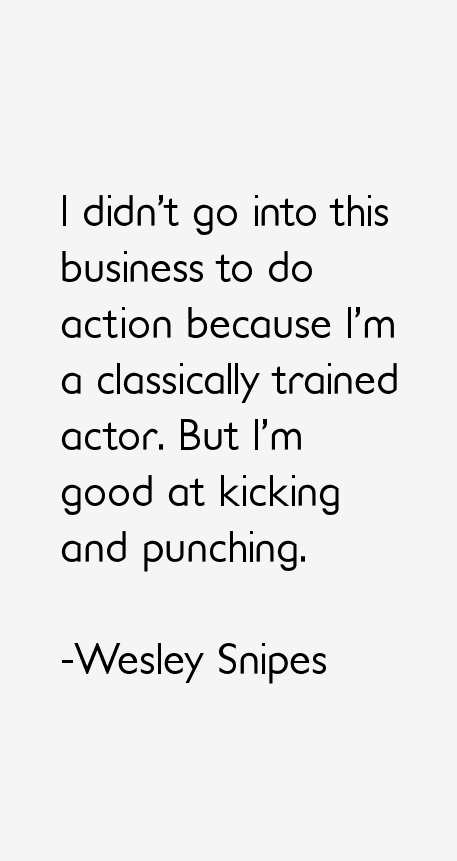 Wesley Snipes Quotes