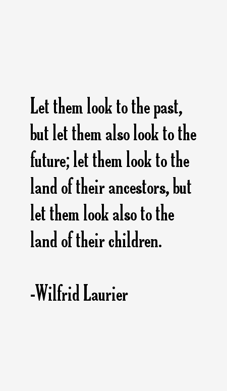 Wilfrid Laurier Quotes
