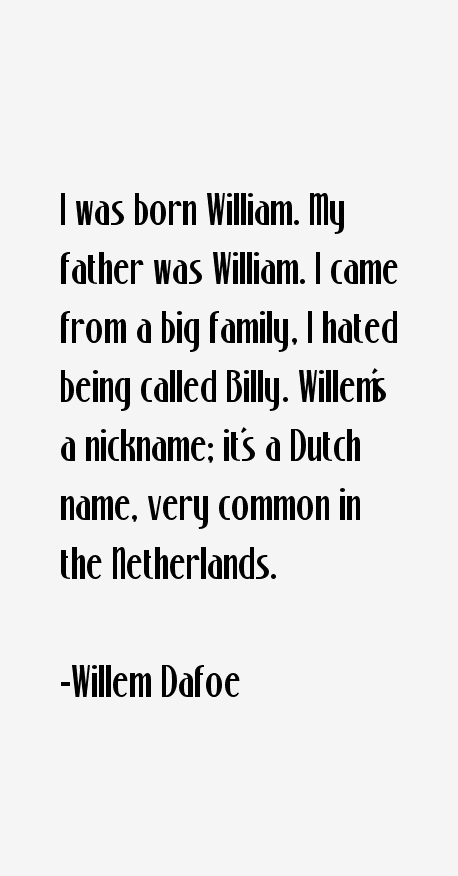 Willem Dafoe Quotes