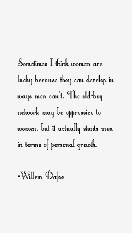 Willem Dafoe Quotes