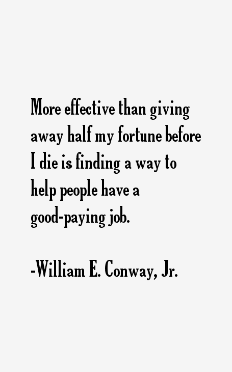 William E. Conway, Jr. Quotes