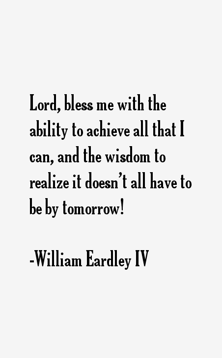 William Eardley IV Quotes