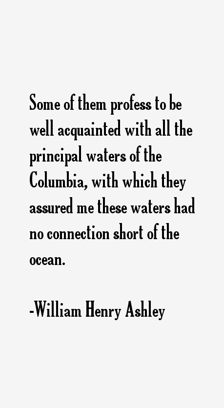 William Henry Ashley Quotes