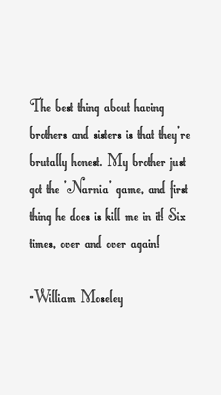 William Moseley Quotes