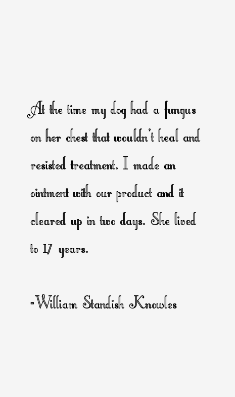 William Standish Knowles Quotes