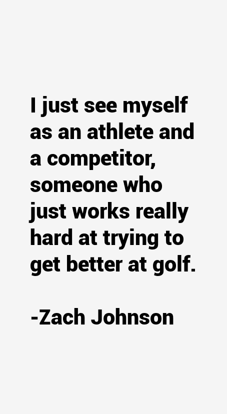 Zach Johnson Quotes