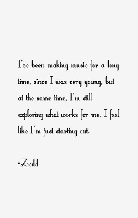 Zedd Quotes