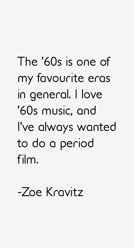 Zoe Kravitz Quotes